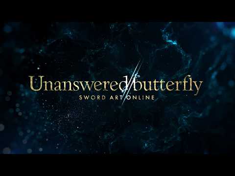 ‘Unanswered//butterfly’ Trailer Drops, Teasing ‘Echoes of Aincrad’ Special Anime / 『Unanswered//butterfly』最新トレーラー解禁！『ソードアート・オンライン』新章「Echoes of Aincrad」の幕開けか？