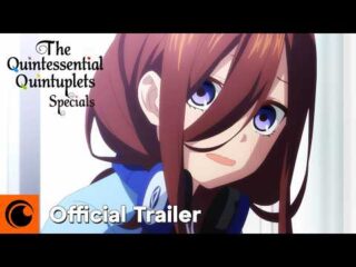 The Quintessential Quintuplets: All Seasons Now Streaming on Crunchyroll! / 「五等分の花嫁」全シーズン、遂にCrunchyrollで配信開始！見逃せないラブコメの魅力