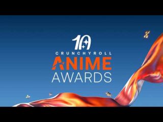 The 10th Crunchyroll Anime Awards: Every Winner Revealed! / 速報！第10回クランチロールアニメアワード、全受賞作品が遂に決定！