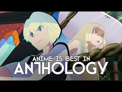 Why Anime Anthologies Deserve a Major Comeback Now / アニメアンソロジー復権の夢：その魅力と未来への期待